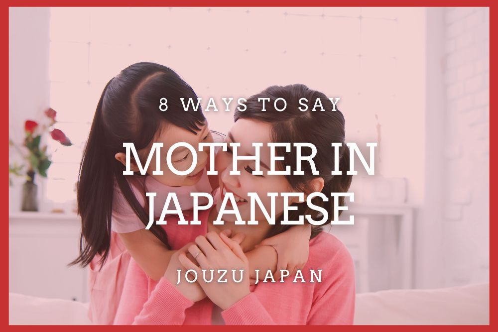8 Ways to Say Mother in Japanese